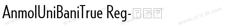 AnmolUniBaniTrue Reg字体转换